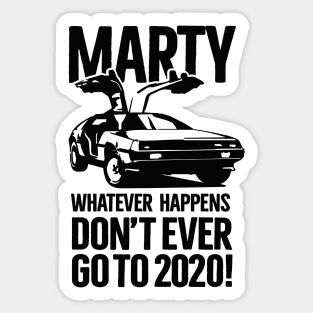 Dont ever go to 2020 meme vintage Delorean 80s car Sticker